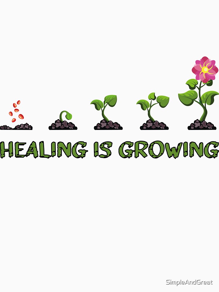 Healing Is Growing by SimpleAndGreat