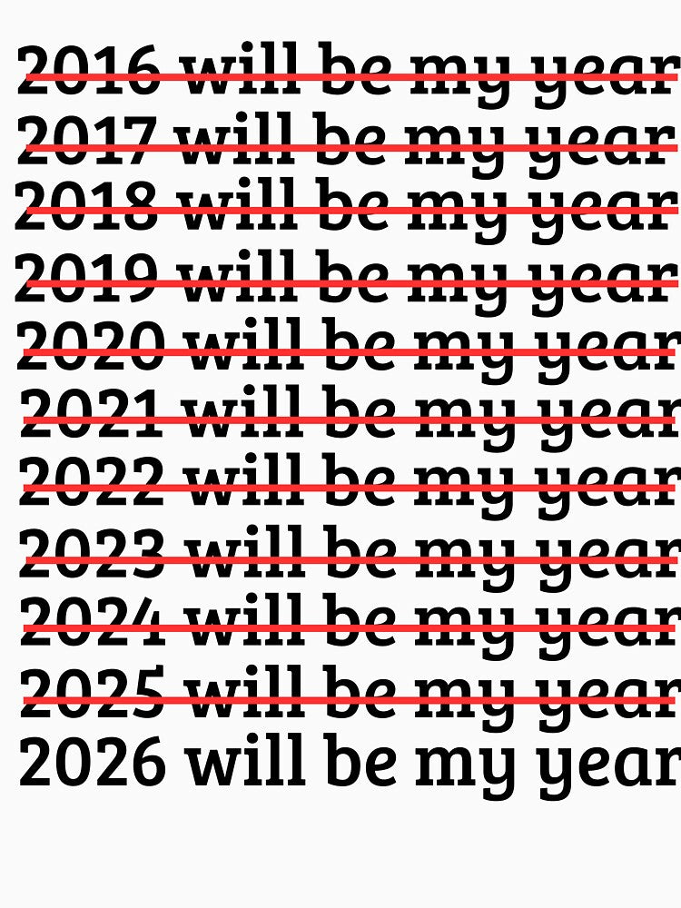 2026 Will Be My Year Funny Humor New Year Quote by Hannachi  Hichem