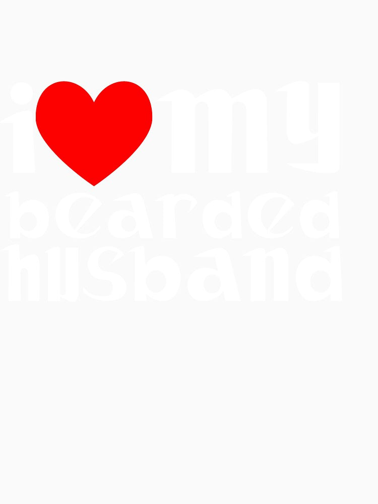 I love my Beard Husband by Personal-Tee