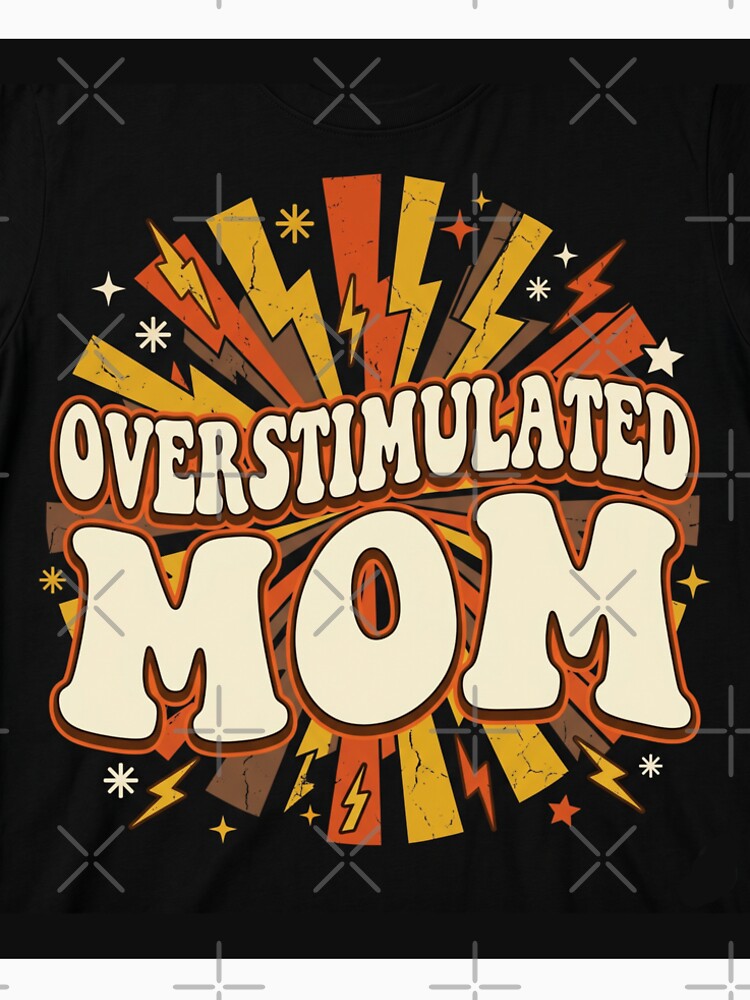 Overstimulated Mom – Strong Mom Life, Real Motherhood & Mental Load Humor by ArtsyExplorer