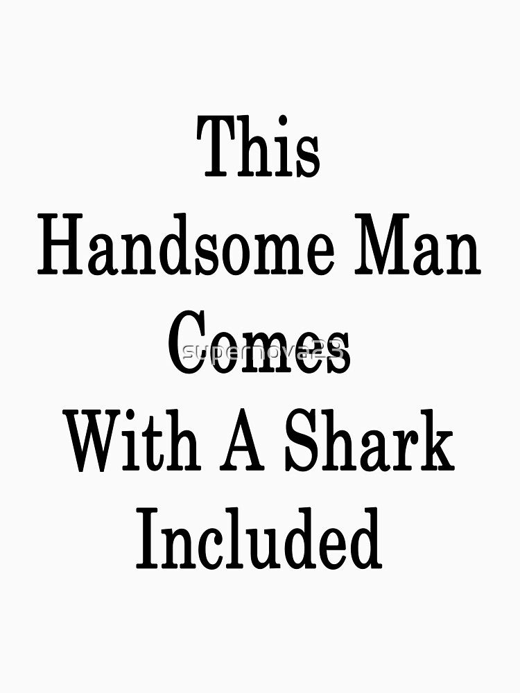 This Handsome Man Comes With Shark Included by supernova23