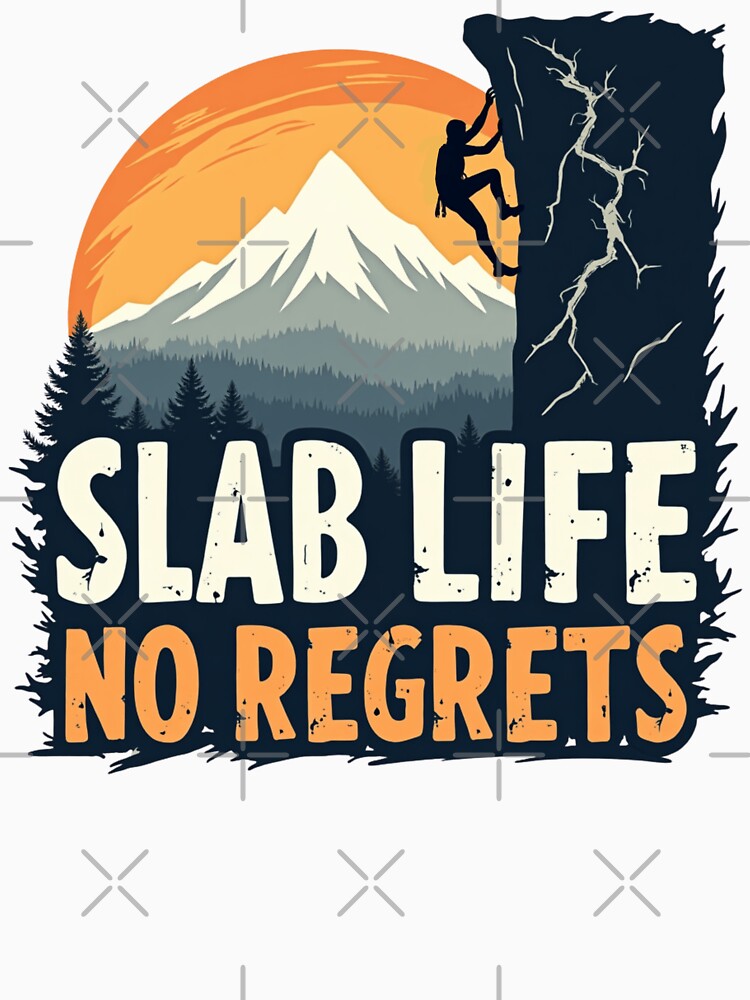 Slab Life No Regrets by PerkzPrints