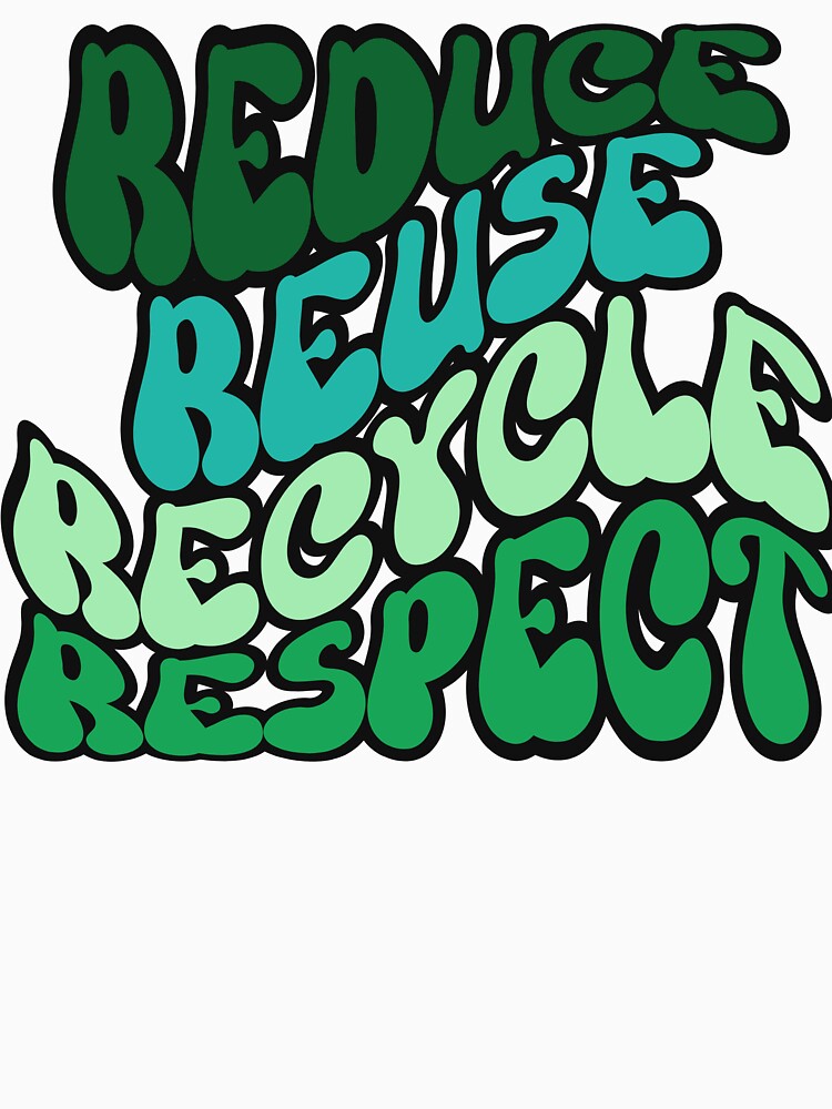REDUCE REUSE RECYCLE RESPECT Earth Day save the planet retro wavy text design by Jt41