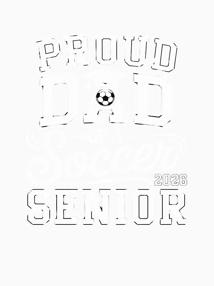 Proud Dad of a Soccer Senior Class of 2026 Graduation by Rrettgison