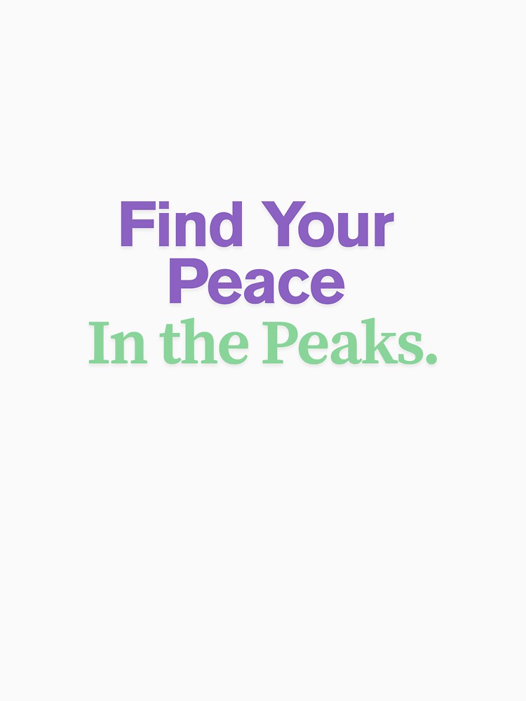 Find Your Peace in the Peaks – Nature Lover Tee by MGR LABEL