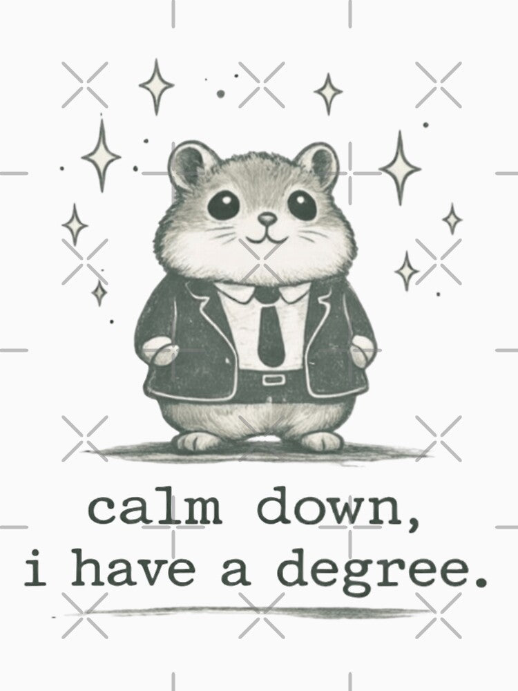 Calm Down, I Have A Degree Funny Graduation Design by Thread&Fable