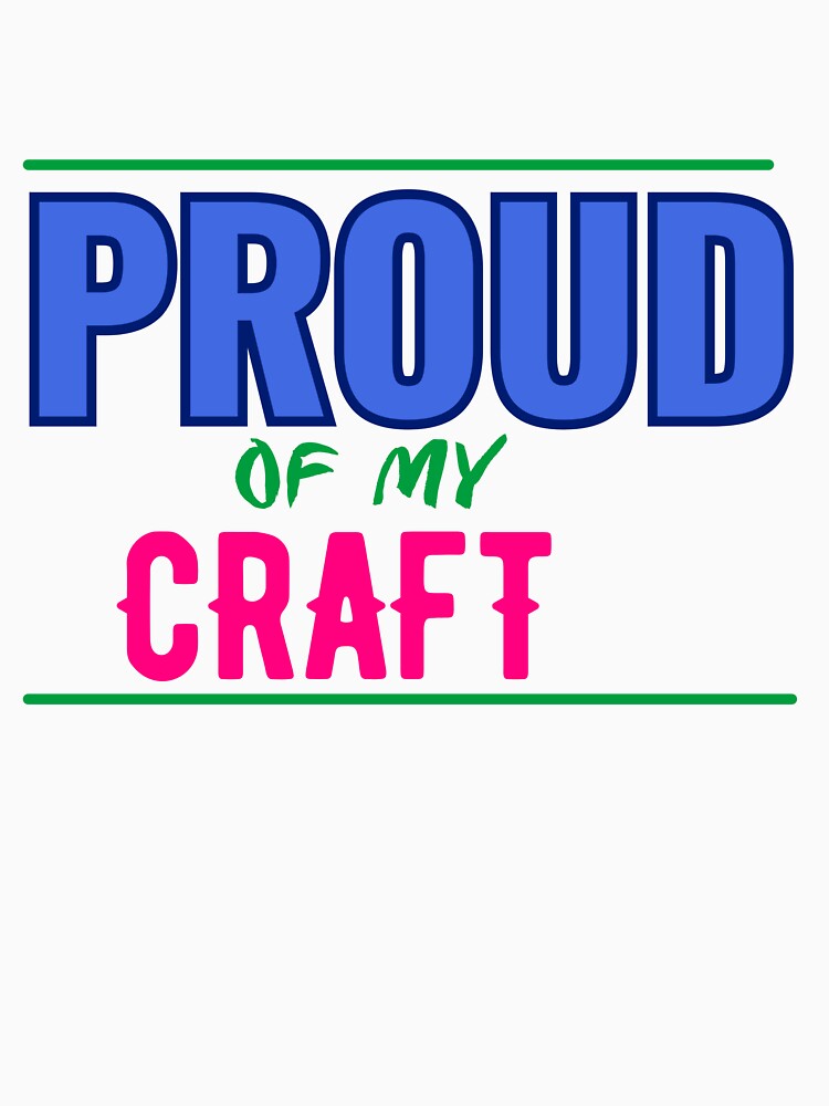 Copy of Proud of My Craft – Creator Vibes Tee for Artists, Makers & Designers | Minimal Retro POD Design by VibeCraftique