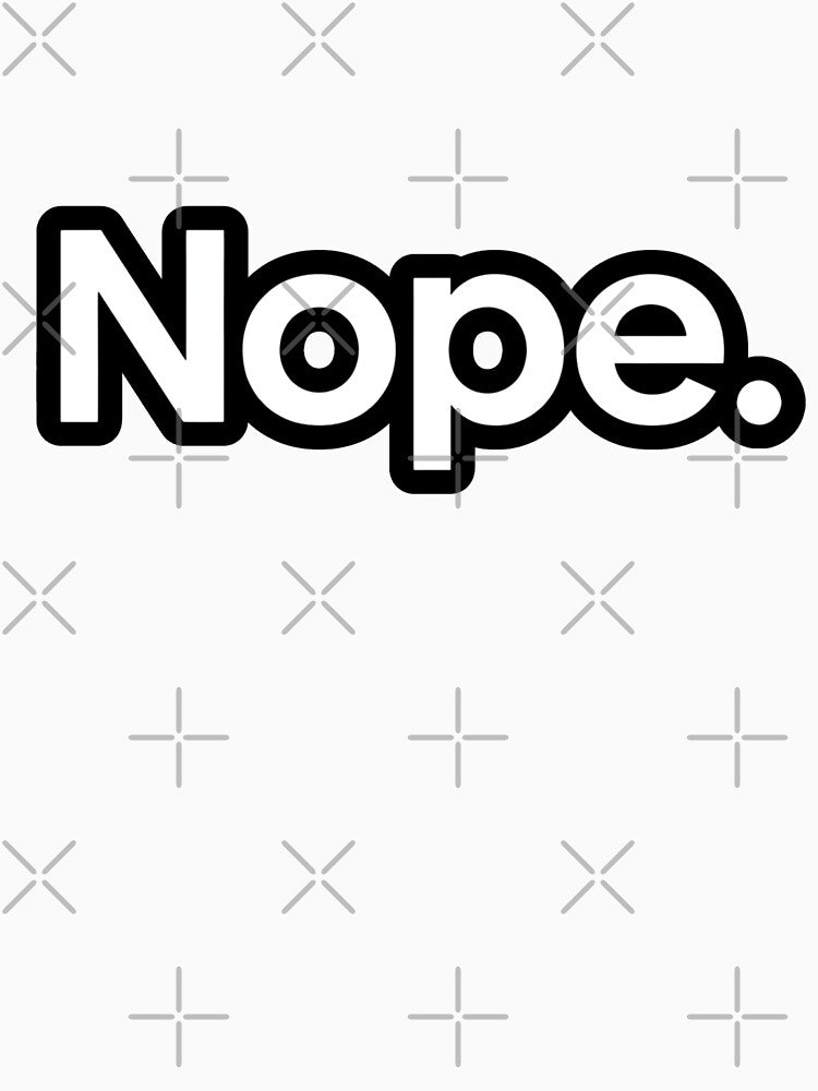 Nope by FitEnvy