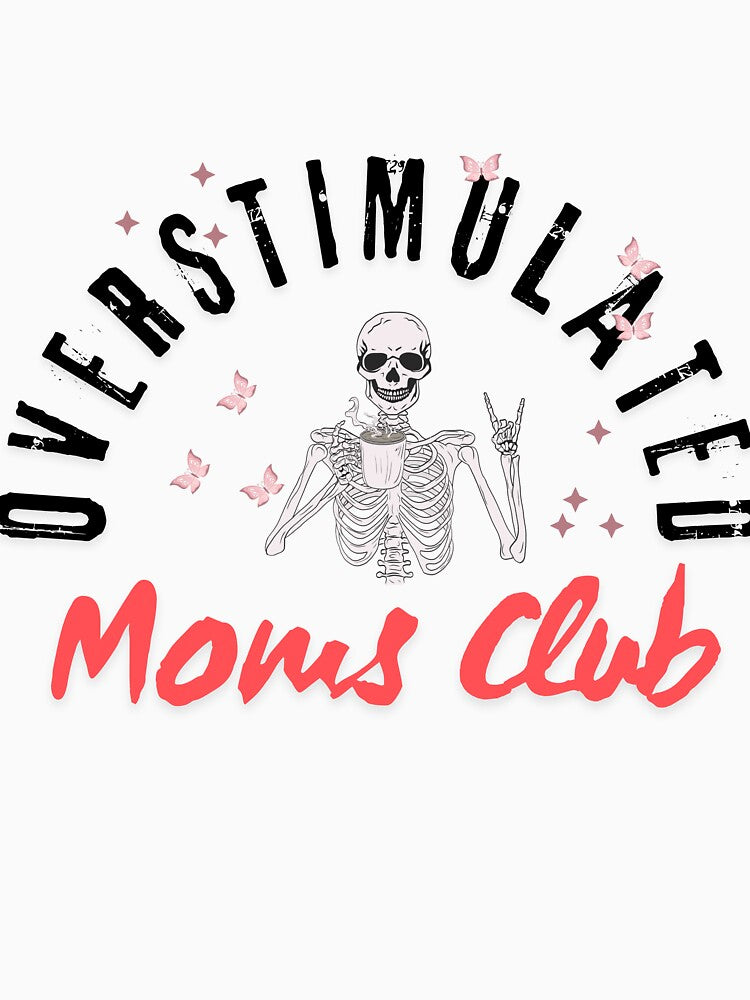 Overstimulated Moms Club Shirt  LIGHT by Gooralwwl