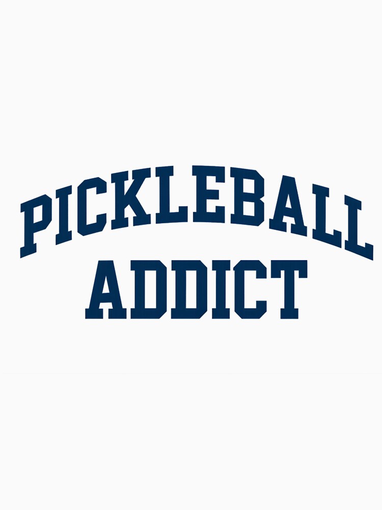 Pickleball Addict Funny by maslowbsr17