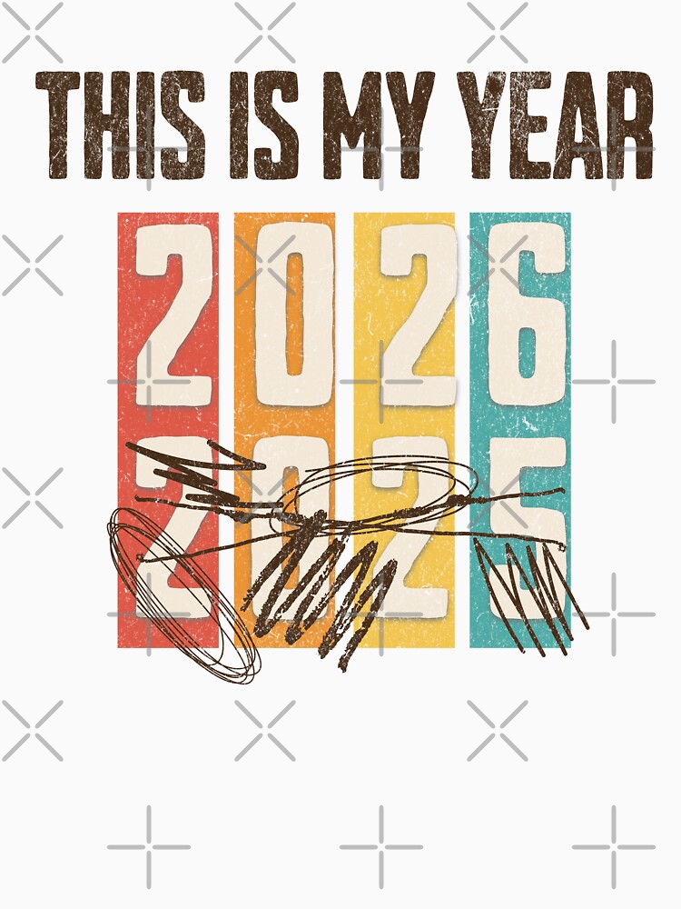 This Is My Year 2026 (2025 Crossed Out) by Nacho Average Designs