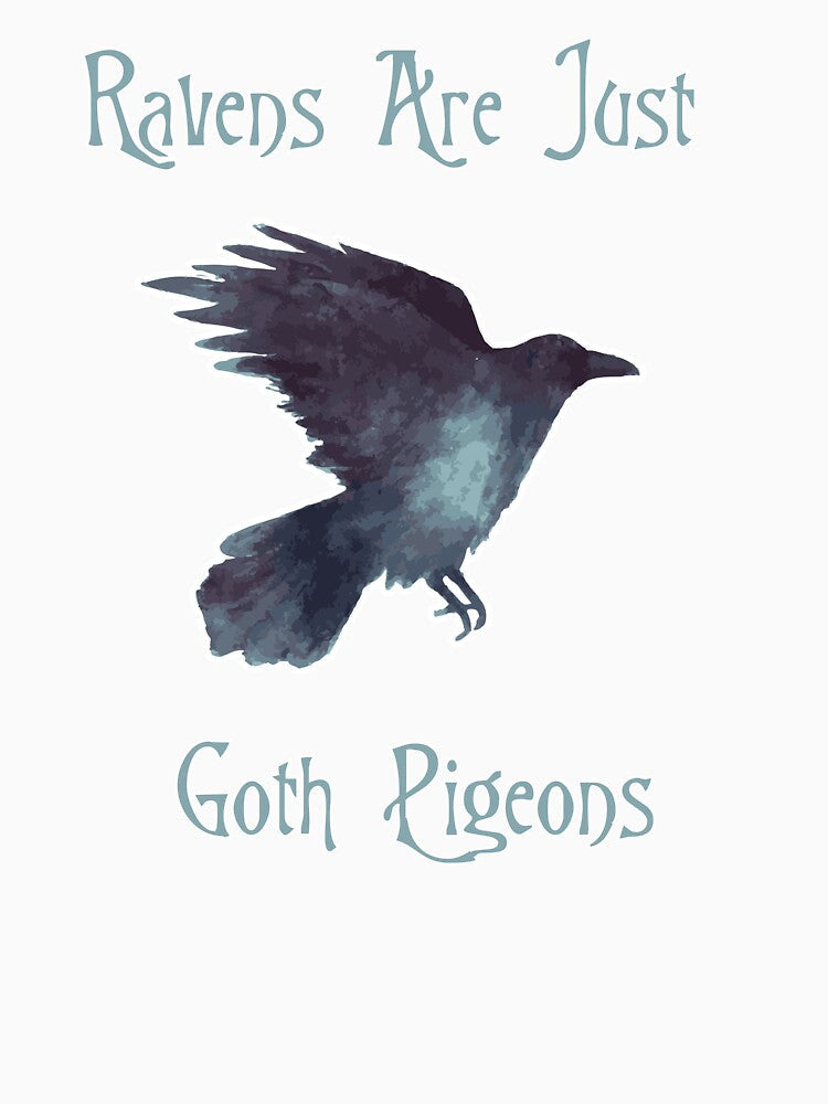 Ravens are Just Goth Pigeons by Black Cat Unicorns