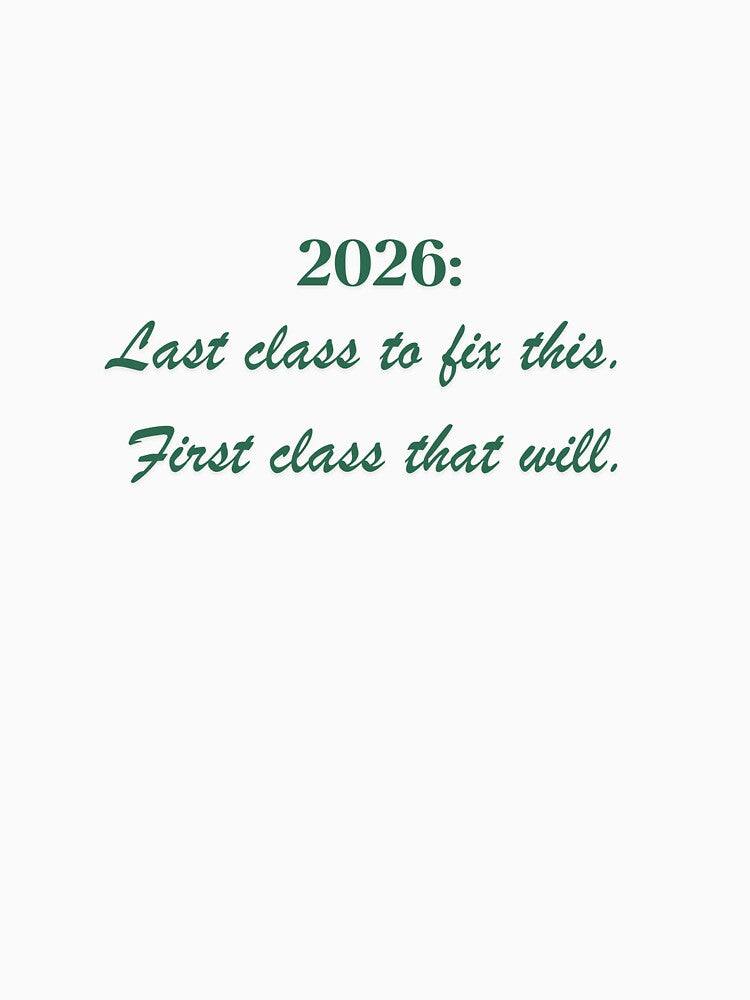 2026: LAST CLASS TO FIX THIS. FIRST CLASS THAT WILL. by iAmmAja43