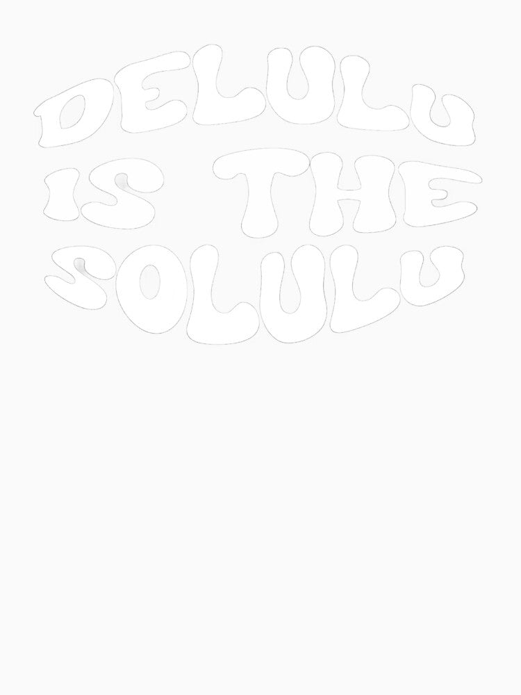 delulu is the solulu by TheOwnFire