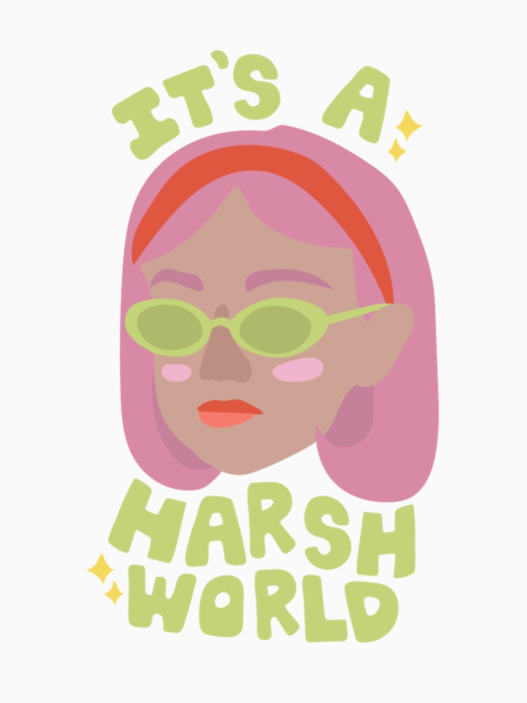 It_s A Harsh World by strawberryds