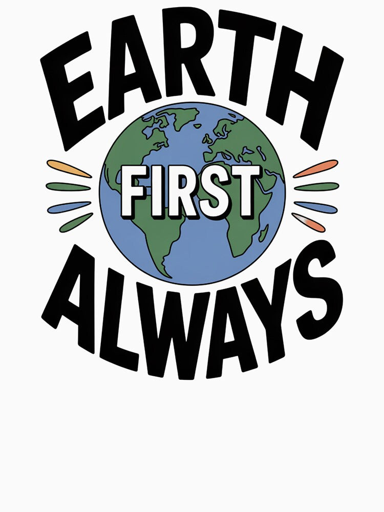 Earth First Always | Retro Eco-Friendly Activism by proearth2022