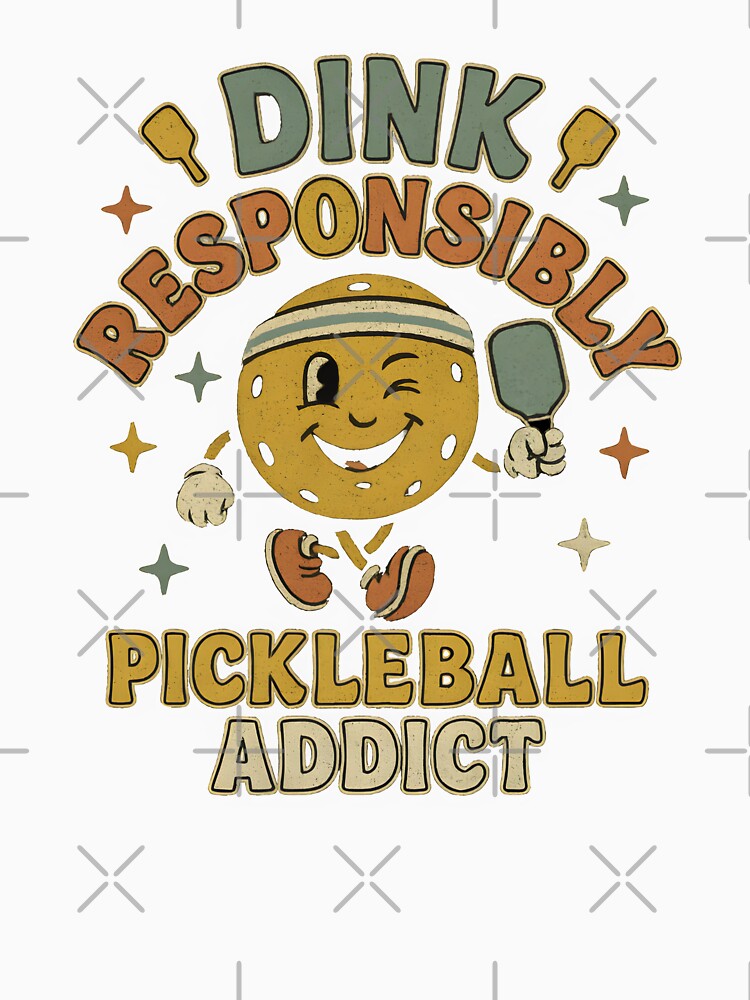 Dink Responsibly – Retro Pickleball Addict Vintage T-Shirt by shmupod