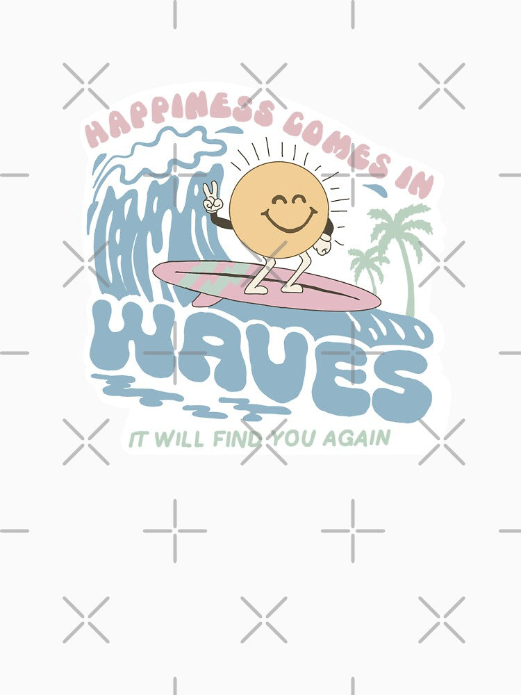 happiness comes in waves it will find you again by xodreamdesigns
