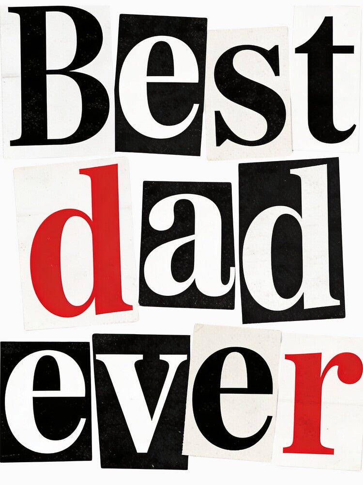 Best Dad Ever Ransom Note Funny Dad Shirt Collage Style Gift by EventDrop