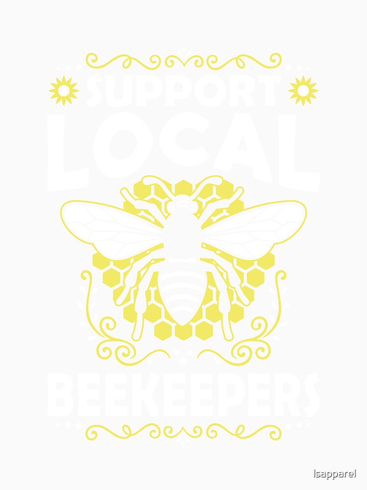 Support Local Beekeepers 4 by lsapparel