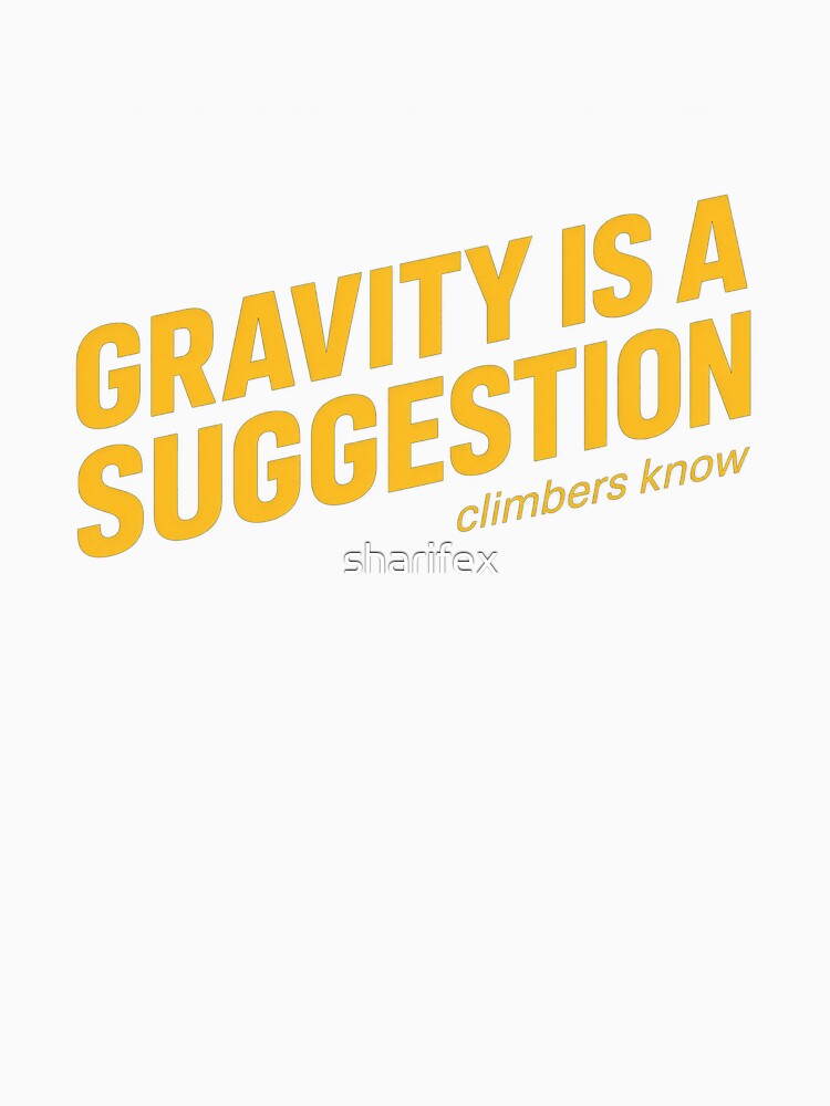Gravity Is A Suggestion Funny Rock Climbing Typography Tee Sticker Climber Gift by sharifex