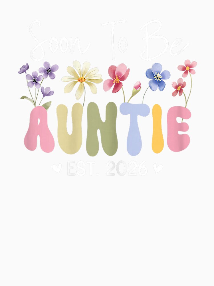 Cute Soon to Be Auntie Est. 2026 Floral New Aunt Expect Baby by Goleon12