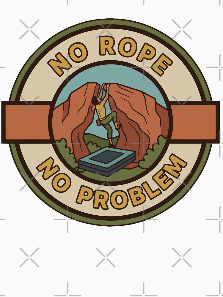No Rope No Problem Climbing Adventure Art by LuminOrb