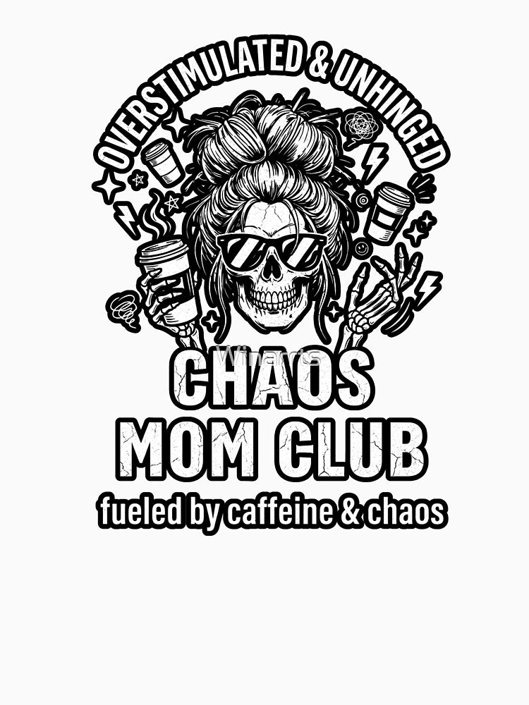 Funny Skeleton Coffee Lover Mom Overstimulated and Unhinged Chaos Mom Club by Winarrts