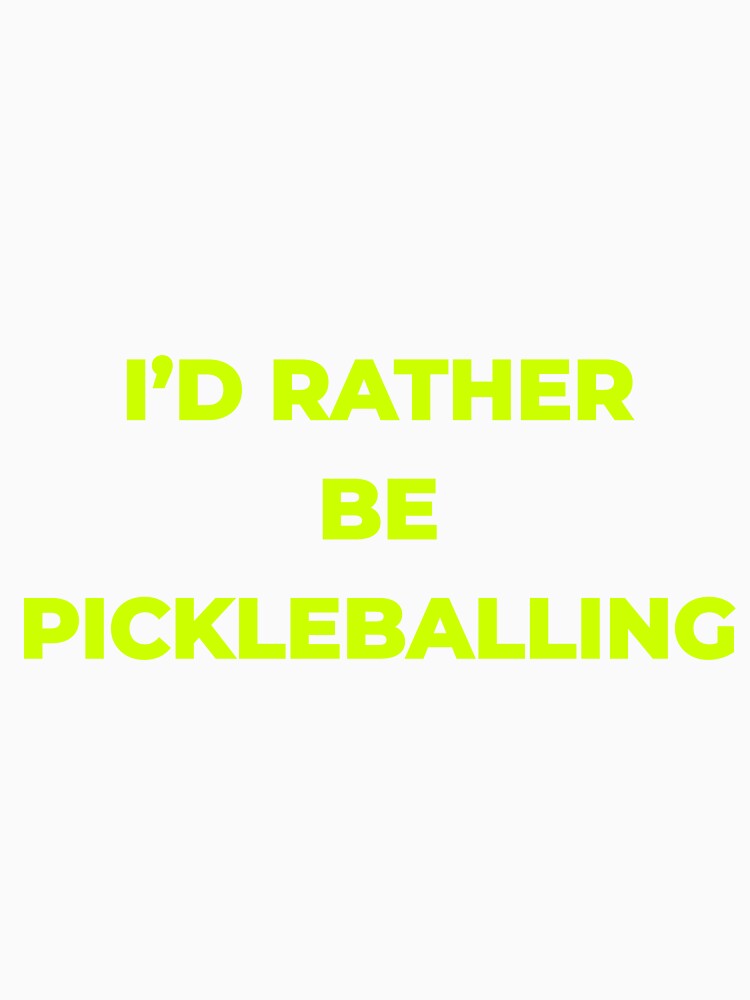 Funny Pickleball Gift Id Rather Be Pickleballing by Mikidesign1988