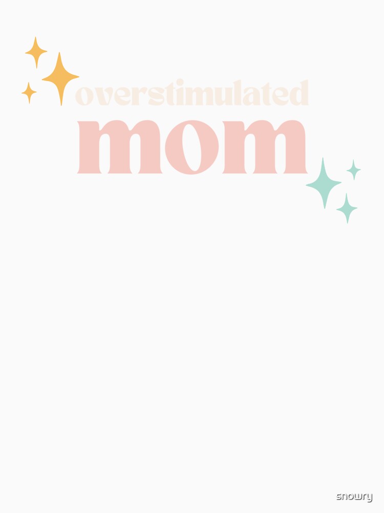Cute Overstimulated mom funny mother mama humor groovy mom by snowry