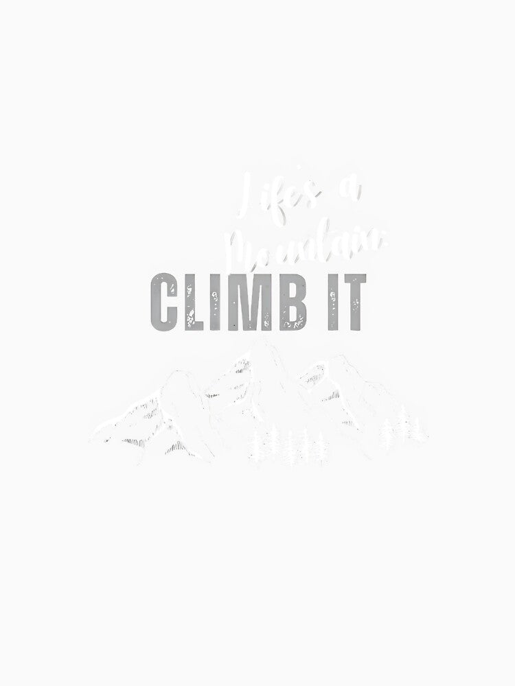 Life's a mountain, climb it. Rock climber by AestheticBoutiq