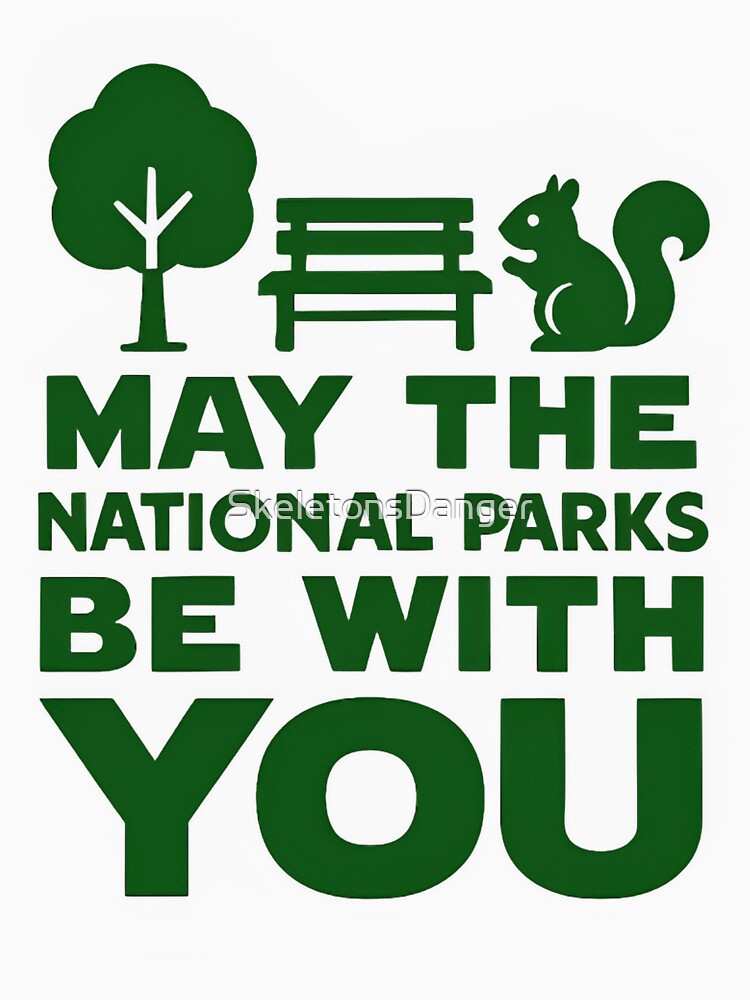 May the national parks be with you - protect our forests resist funny saying by SkeletonsDanger