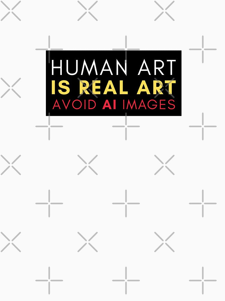 Human Art is REAL Art, Avoid AI Generated Images by Zentropik