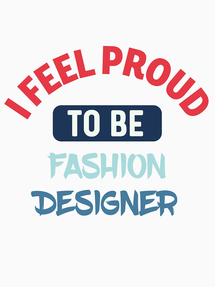I feel Proud to be fashion designer retro by bumperapparels
