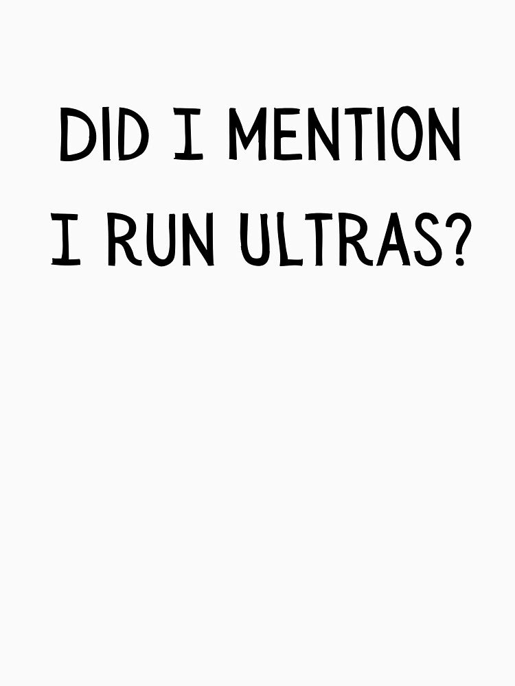Did I mention I Run Ultras? by SkeletonRunning