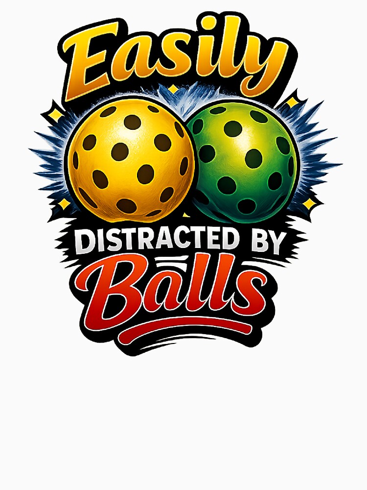 Easily Distracted by Balls Funny Pickleball Player Humor by The Junto Shop