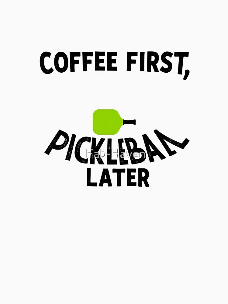 Pickleball & Coffee Priorities by Fab-Haven