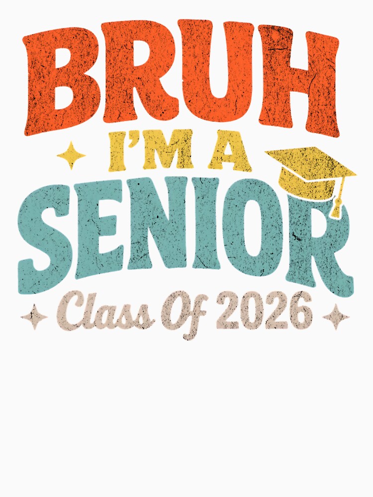 Bruh I'm A Senior 2026 Class of 2026 Graduation Cap Funny by clothesy7