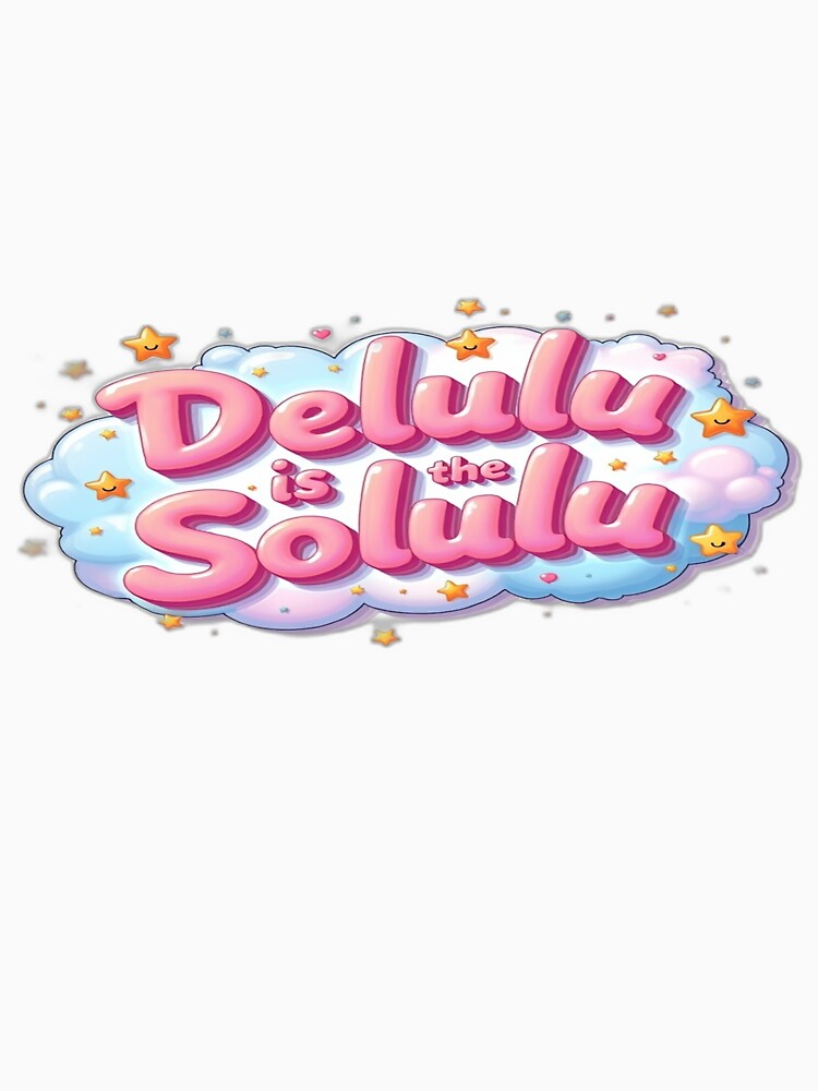 Delulu is the Solulu – Aesthetic Gen Z Quote Design by OrcunTezel