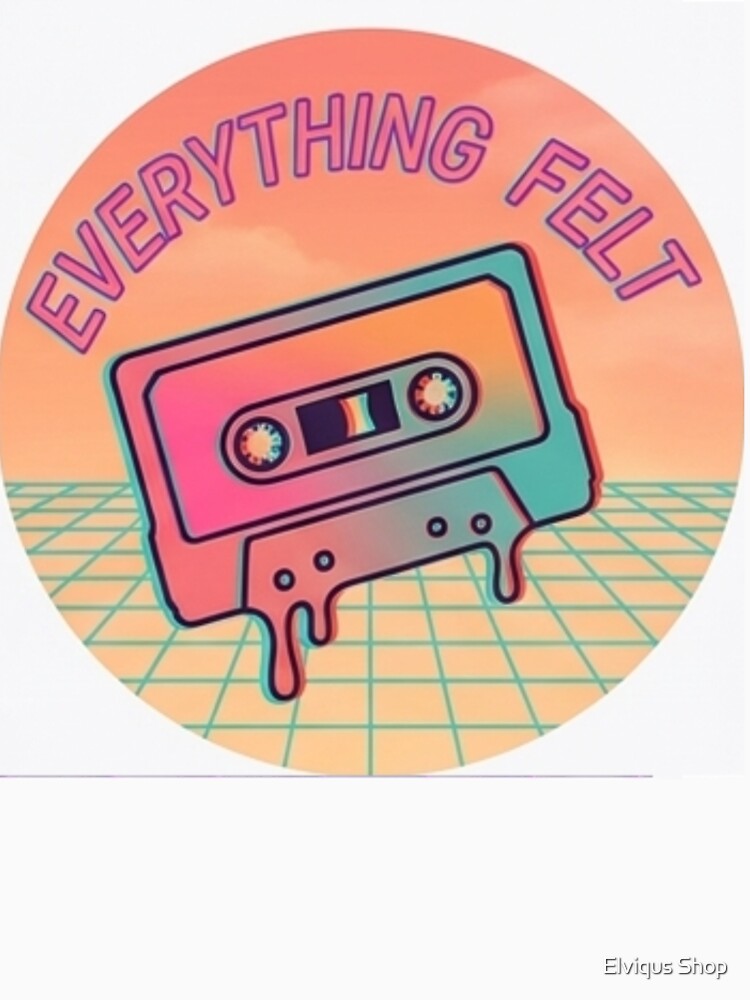 Everything Felt Better – Retro Cassette Aesthetic by Elviqus Shop