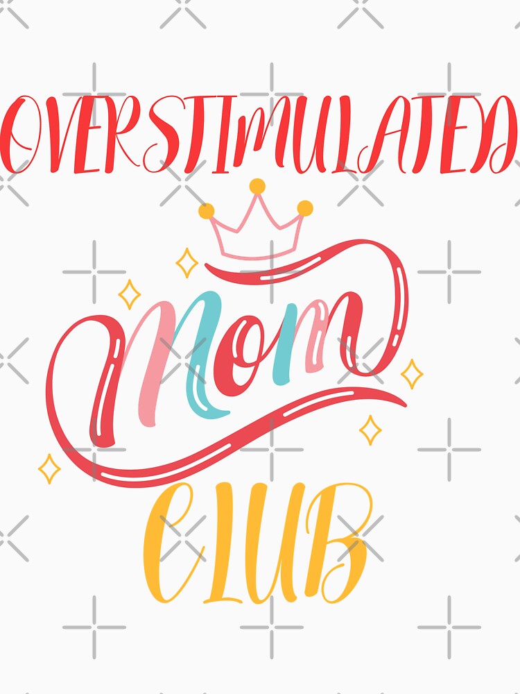 overstimulated moms club by Itsforyou1