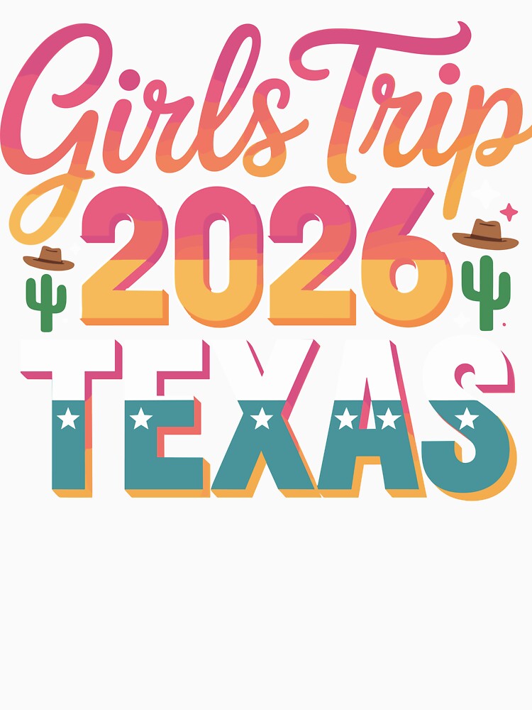 Girls Trip 2026 Texas Travel Funny by Mirosou