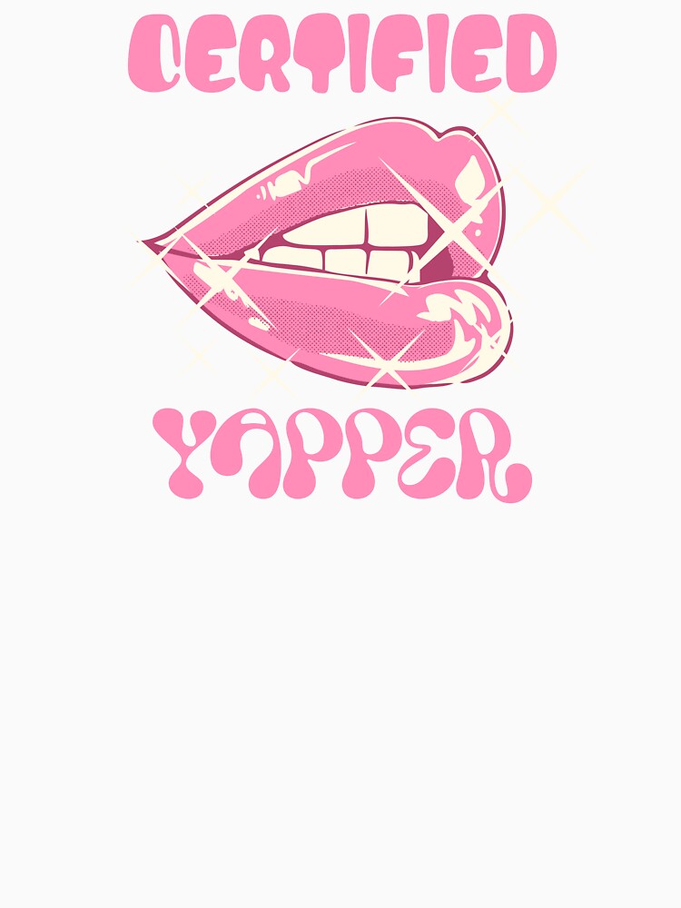 Certified Yapper by DomTeesHaven
