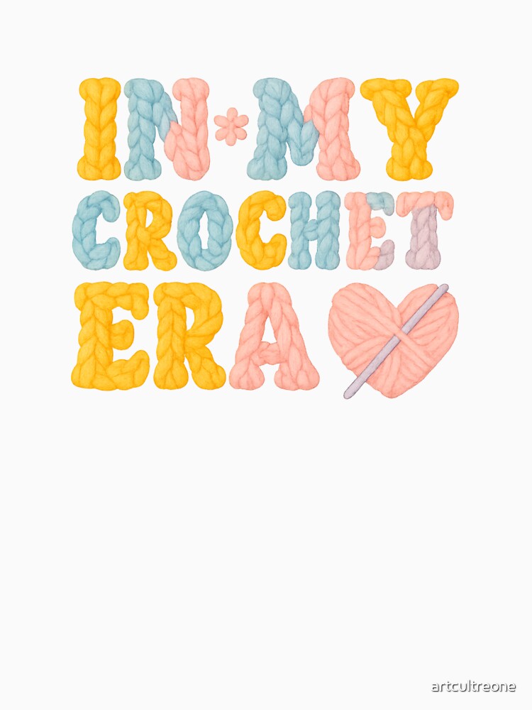 In My Crochet Era — Trendy Crafting Aesthetic by artcultreone