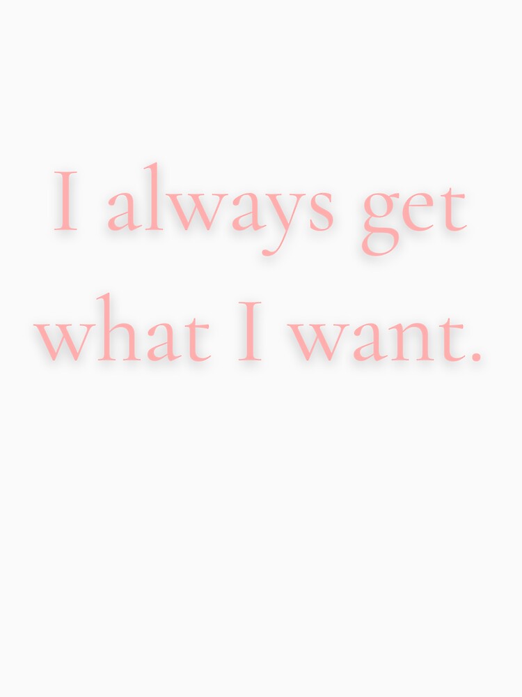 I Always Get What I Want Bold Manifestation Quote Print by EvelynKarina