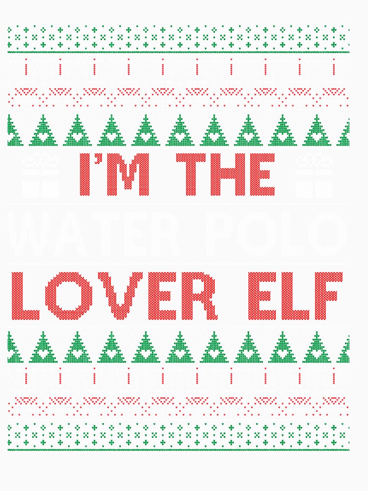 Family Matching Ugly I'm The Water Polo Lover Elf Christmas by Twan-Pas31