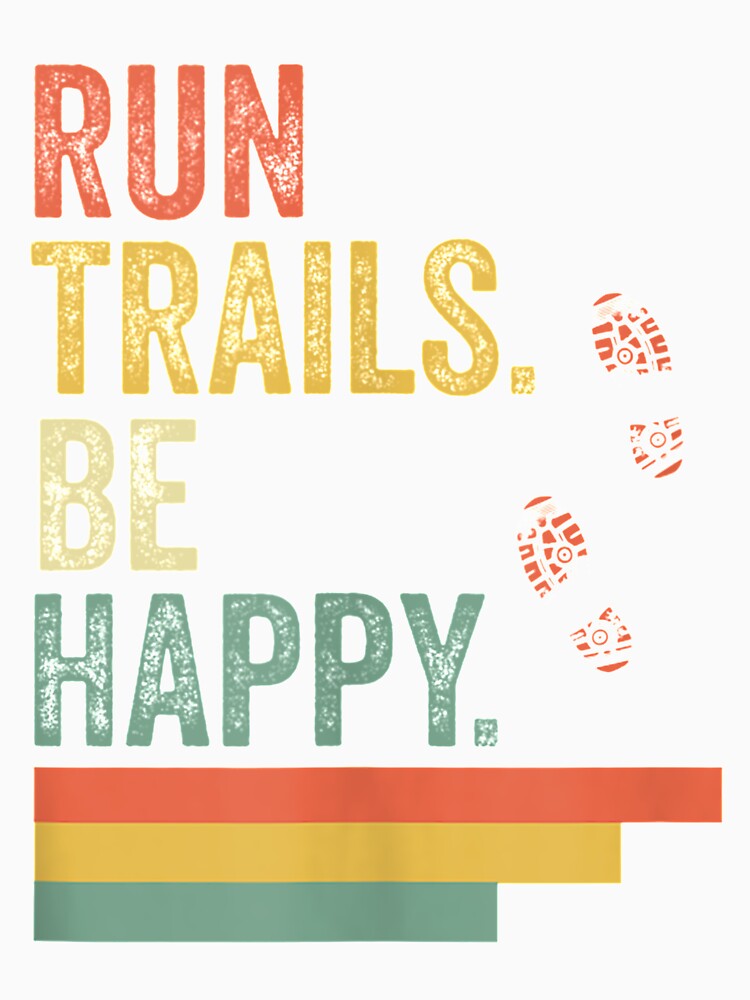 Ultra Runner Shirt Running Gift Vintage Run Trails Be Happy by EverettLacy