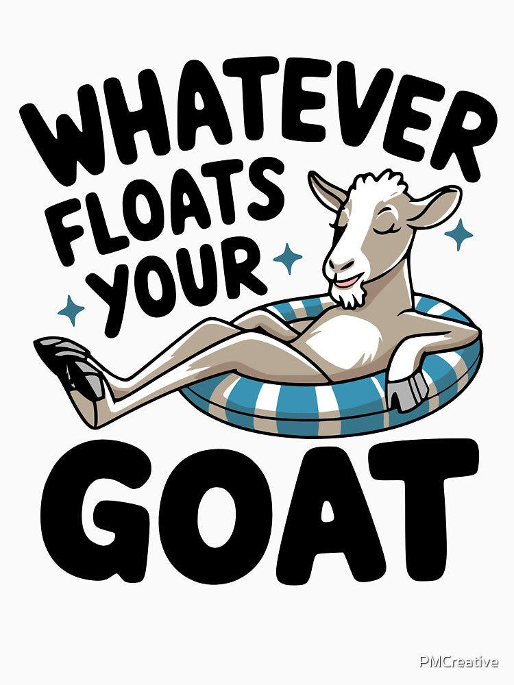 Whatever Floats Your Goat! Funny Goat Pun by PMCreative