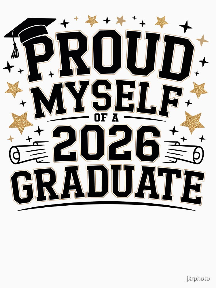 Proud MYSELF OF A 2026 Graduate by jkrphoto