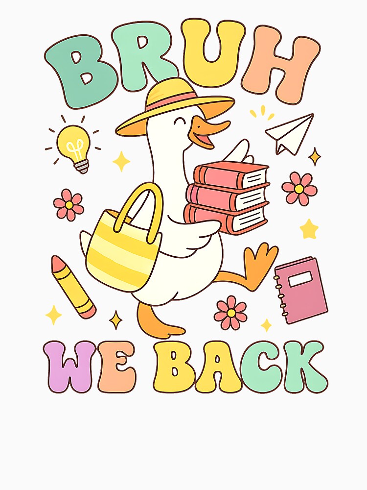 Bruh We Back Funny Goose First Day Of School Teacher Kid by facegm